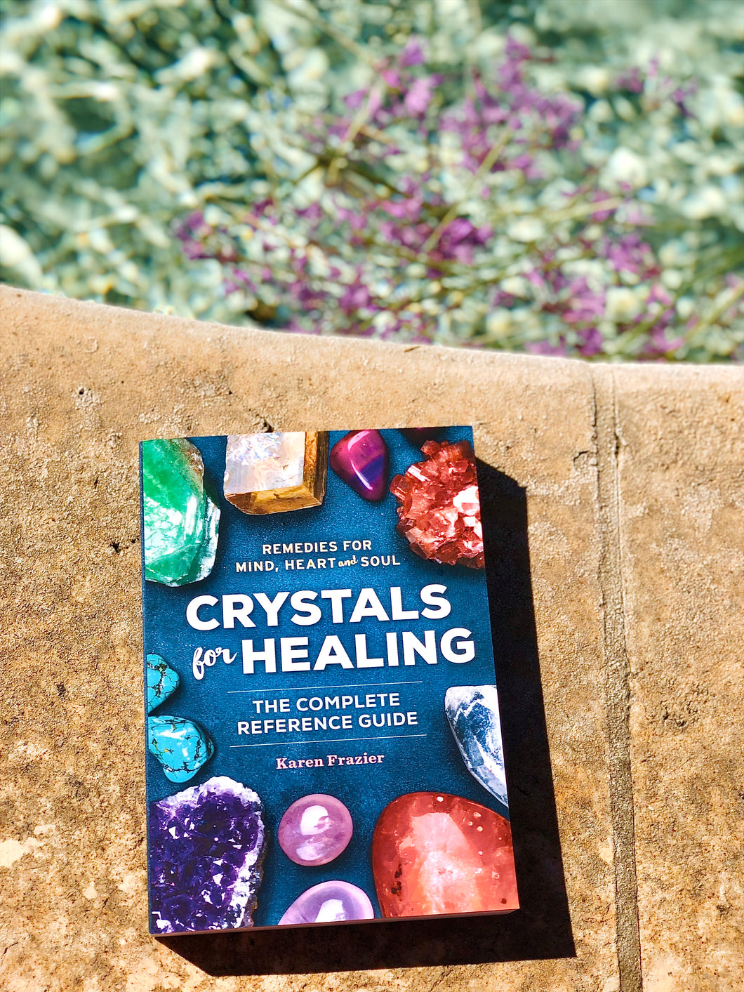 Crystals For Healing By Karen Frazier